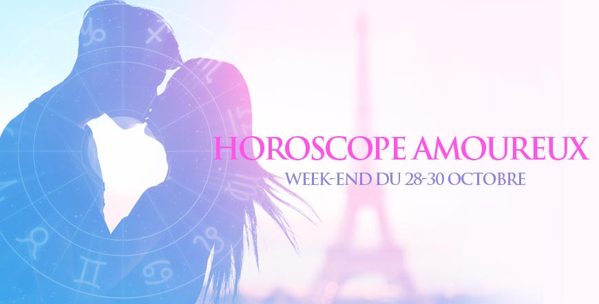 Horoscope amour du weekend 28-30 Octobre