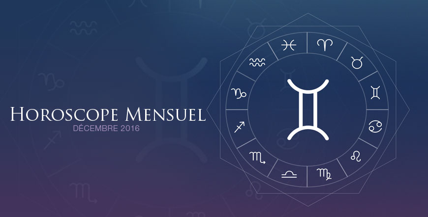 Horoscope Mensuel Décembre 2016